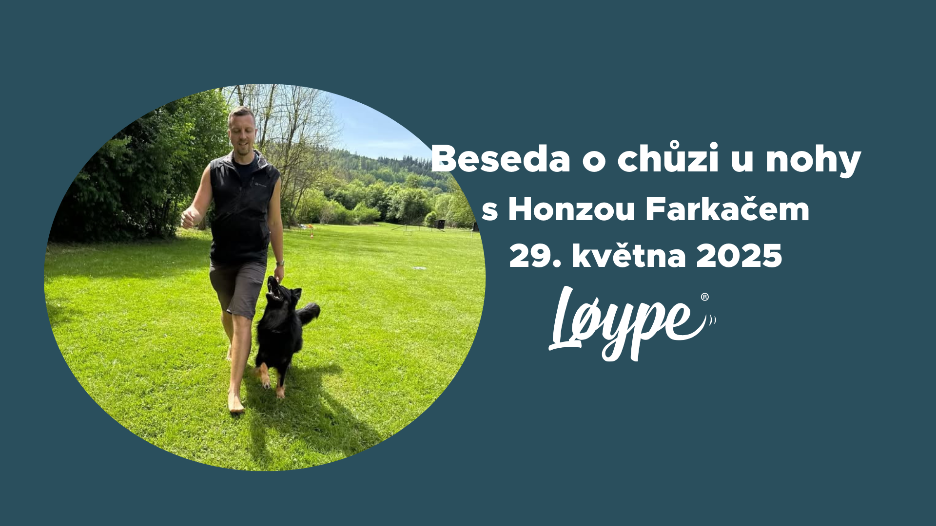 Beseda: Chůze u nohy s Honzou Farkačem